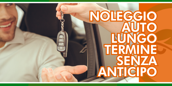 I vantaggi del noleggio auto a lungo termine senza anticipo